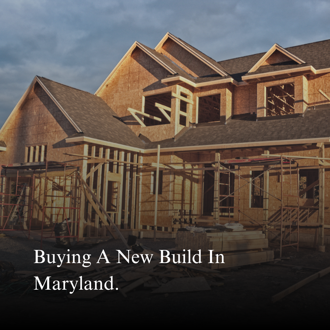Buying a New Construction Home in Maryland: What to Expect and How to Prepare